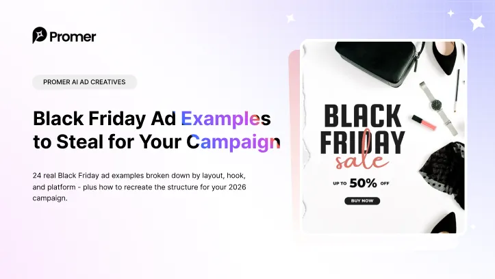 24 Black Friday Ad Examples to Steal for Your 2026 Campaign