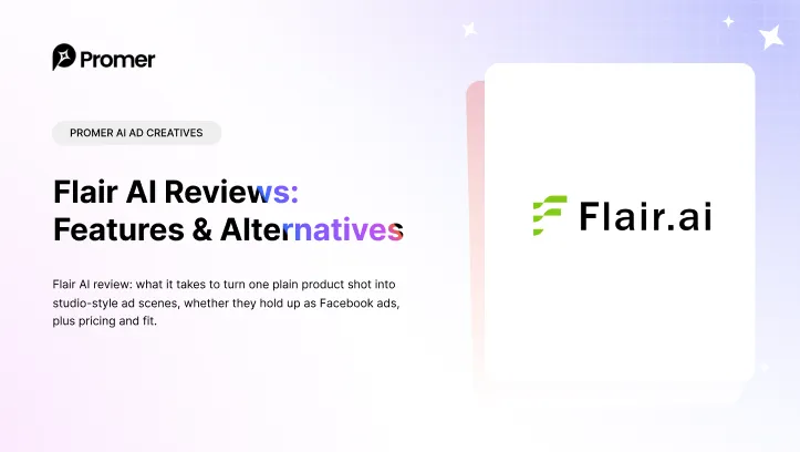 Flair AI Review: Can a Plain Product Shot Become Ad Scenes?
