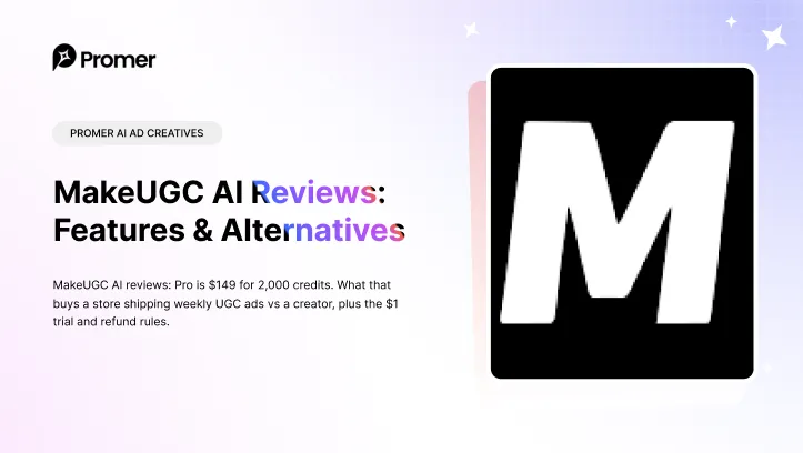 MakeUGC AI Reviews 2026: Cheaper Than Creators, But Does It Convert?