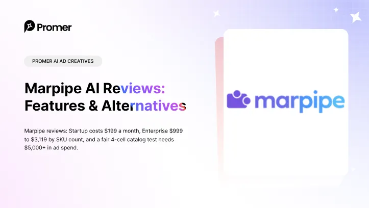 Marpipe Reviews: What a Catalog Ad Test Really Costs in 2026