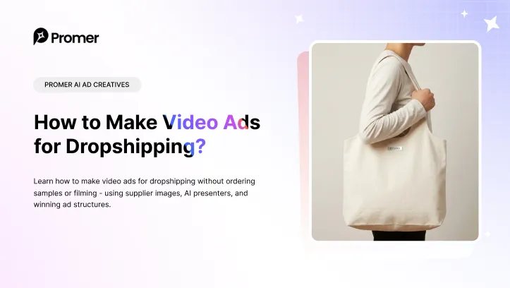 How to Make Video Ads for Dropshipping?