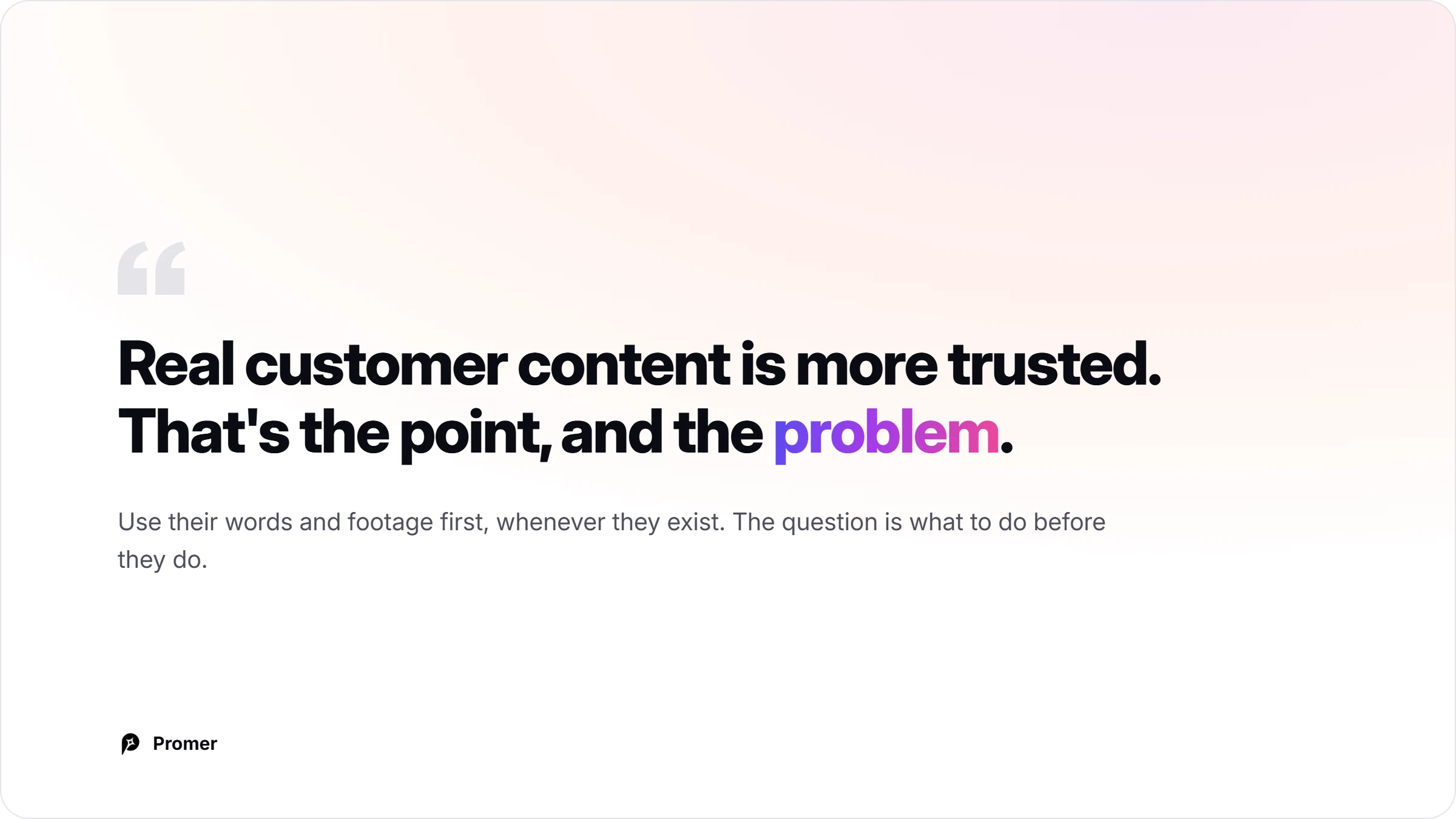 real customer content is more trusted