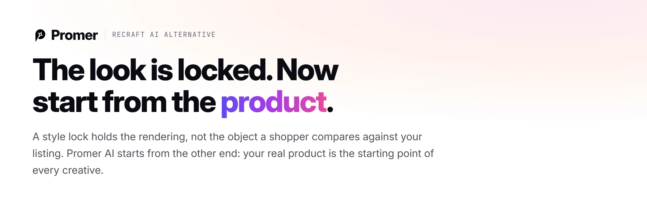 Promer AI Recraft AI alternative banner: The look is locked, now start from the product