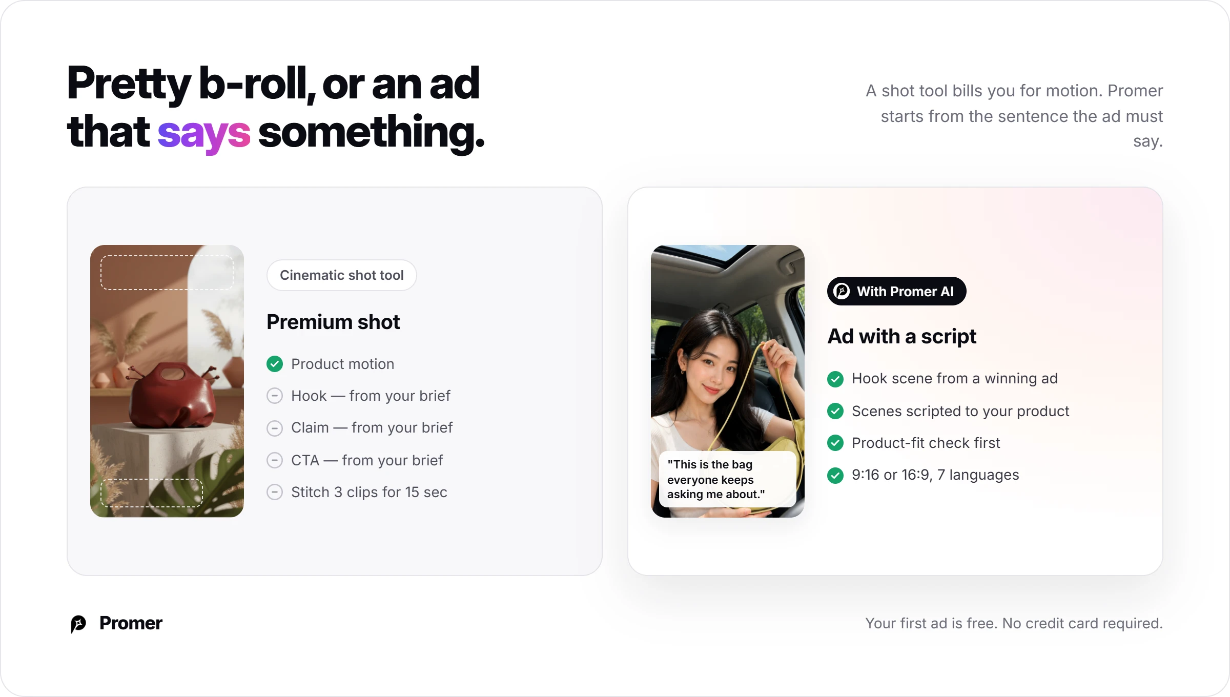 Comparison of a cinematic premium product shot with hook, claim and CTA left to your brief, versus a Promer AI ad with a hook scene scripted to the product
