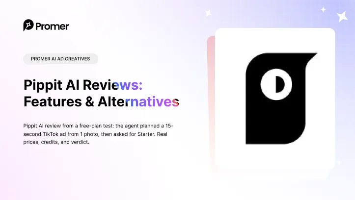 Pippit AI Review: I Turned One Product Photo Into a TikTok Ad Plan