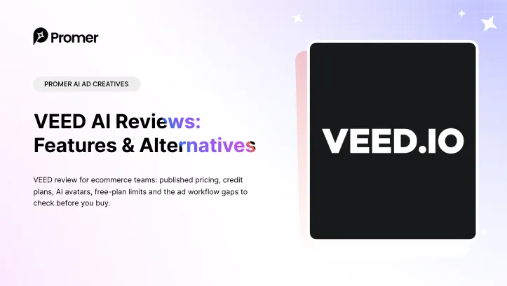 VEED Review 2026: Is It Worth It for Ecommerce Ads?